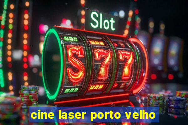 cine laser porto velho